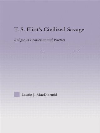 bokomslag T.S. Eliot's Civilized Savage