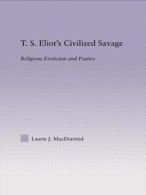 T.S. Eliot's Civilized Savage 1