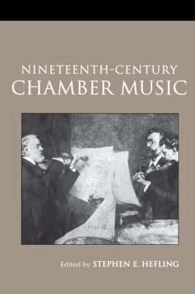 Stephen Hefling - Nineteenth-Century Chamber Music, Häftad