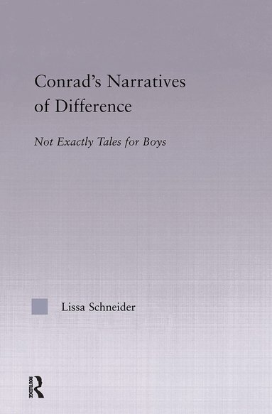 Lissa Schneider - Conrad's Narratives of Difference, Inbunden