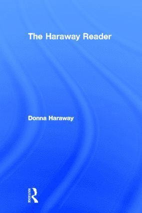 The Haraway Reader 1