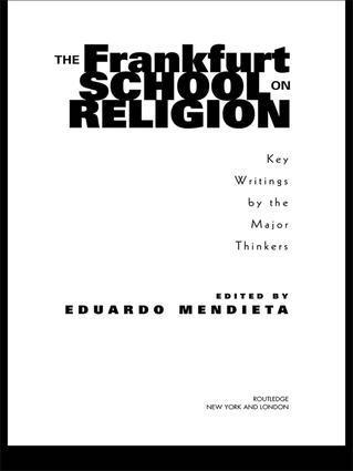 Eduardo Mendieta - Frankfurt School on Religion, Inbunden