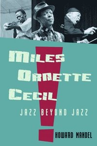 bokomslag Miles, Ornette, Cecil