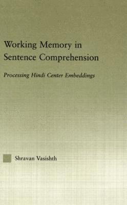 Shravan Vasishth - Working Memory in Sentence Comprehension, Inbunden