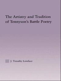 bokomslag The Artistry and Tradition of Tennyson's Battle Poetry