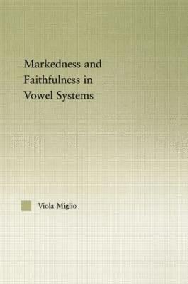 Viola Giulia Miglio - Interactions between Markedness and Faithfulness Constraints in Vowel Systems, Inbunden