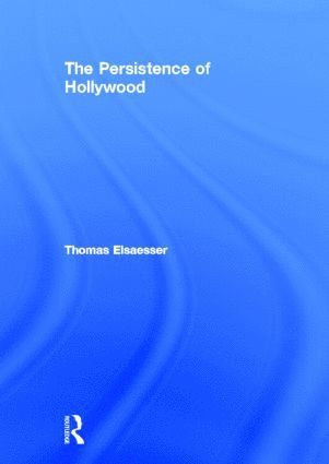 The Persistence of Hollywood 1