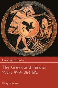 bokomslag The Greek and Persian Wars 499-386 BC