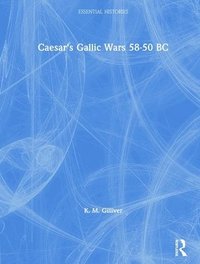 bokomslag Caesar's Gallic Wars 58-50 BC