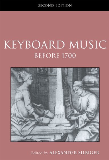 Alexander Silbiger - Keyboard Music Before 1700, Häftad