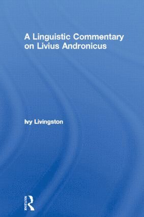 Ivy Livingston - Linguistic Commentary on Livius Andronicus, Inbunden