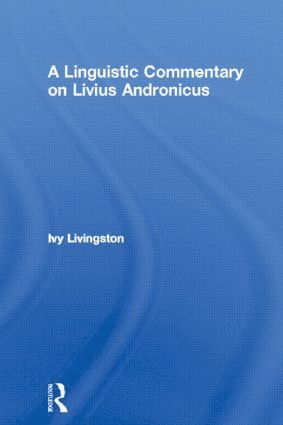 A Linguistic Commentary on Livius Andronicus 1