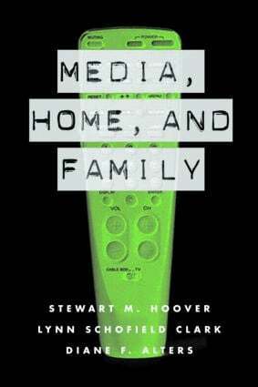 Stewart M. Hoover, Lynn Schofield Clark, Diane F. Alters - Media, Home and Family, Häftad