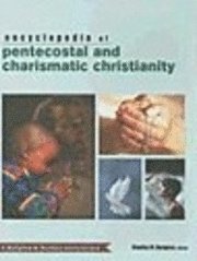 bokomslag Encyclopedia of Pentecostal and Charismatic Christianity