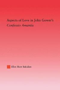 bokomslag Aspects of Love in John Gower's Confessio Amantis