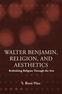 bokomslag Walter Benjamin, Religion and Aesthetics