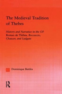 Dominique Battles - Medieval Tradition of Thebes, Inbunden