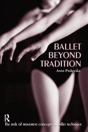 Anna Paskevska - Ballet Beyond Tradition, Häftad