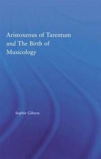 bokomslag Aristoxenus of Tarentum and the Birth of Musicology