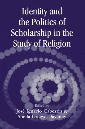 bokomslag Identity and the Politics of Scholarship in the Study of Religion