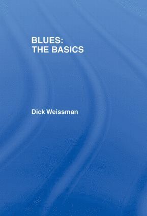 Dick Weissman - Blues: The Basics, Inbunden