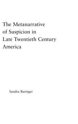 bokomslag The Metanarrative of Suspicion in Late Twentieth-Century America