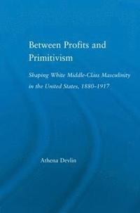 bokomslag Between Profits and Primitivism