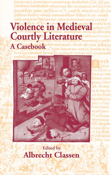 bokomslag Violence in Medieval Courtly Literature