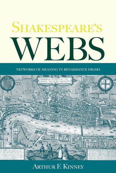 Arthur F. Kinney - Shakespeare's Webs, Häftad