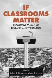 bokomslag If Classrooms Matter
