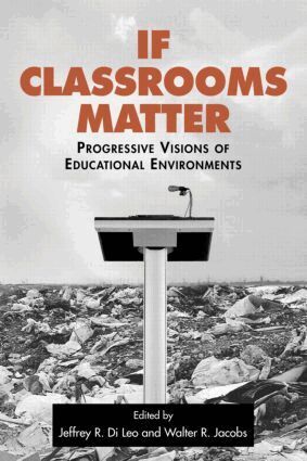 Jeffrey Di Leo, Walter Jacobs - If Classrooms Matter, Häftad