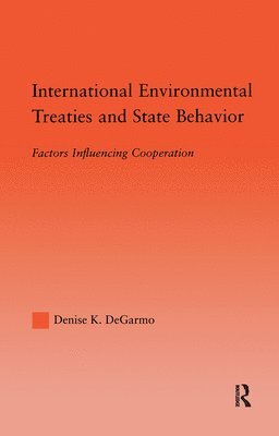 International Environmental Treaties and State Behavior 1