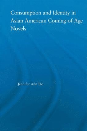 bokomslag Consumption and Identity in Asian American Coming-of-Age Novels
