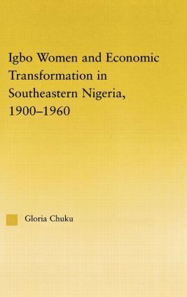 bokomslag Igbo Women and Economic Transformation in Southeastern Nigeria, 1900-1960