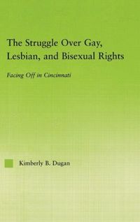bokomslag Struggle Over Gay, Lesbian, and Bisexual Rights