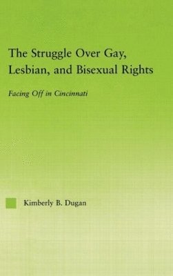 bokomslag The Struggle Over Gay, Lesbian, and Bisexual Rights