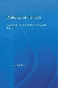 bokomslag Dialectics of the Body