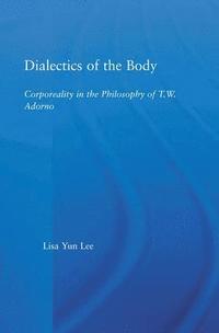 bokomslag Dialectics of the Body