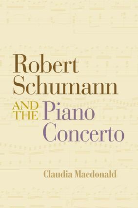 bokomslag Robert Schumann and the Piano Concerto