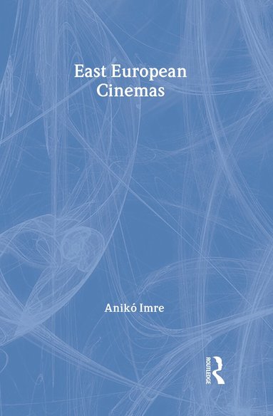 Anikó Imre - East European Cinemas, Inbunden