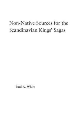 bokomslag Non-Native Sources for the Scandinavian Kings' Sagas