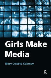 bokomslag Girls Make Media