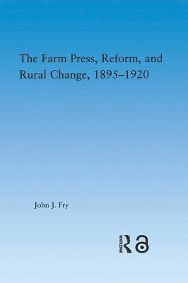 The Farm Press, Reform and Rural Change, 1895-1920 1