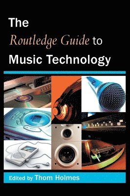 The Routledge Guide to Music Technology 1