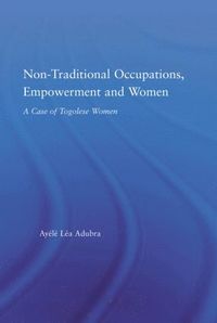 bokomslag Non-Traditional Occupations, Empowerment, and Women