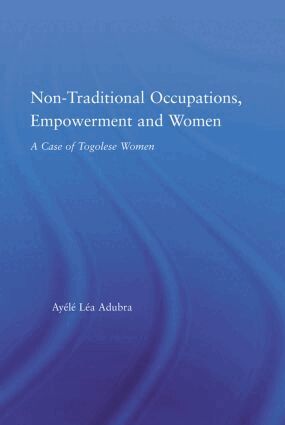 Ayélé Léa Adubra - Non-Traditional Occupations, Empowerment, and Women, Inbunden