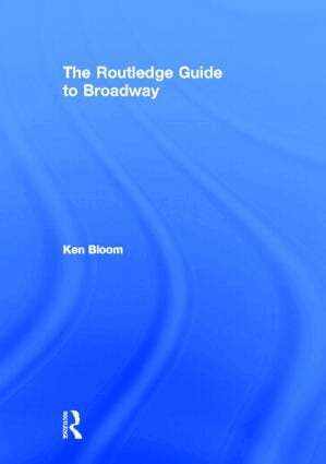 Ken Bloom - Routledge Guide to Broadway, Inbunden