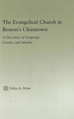 Erika A. Muse - Evangelical Church in Boston's Chinatown, Inbunden