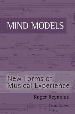 Roger Reynolds, USA) Reynolds, Roger (Univeristy of California - Mind Models, Häftad