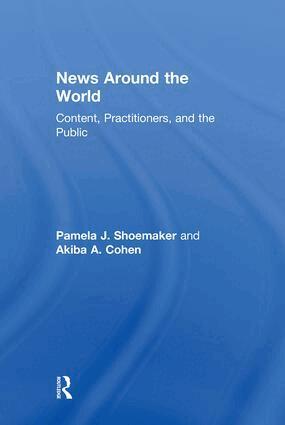 Pamela J. Shoemaker, Akiba A. Cohen - News Around the World, Inbunden